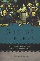 God of Liberty : A Religious History of the American Revolution.