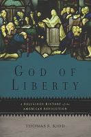 God of liberty a religious history of the american revolution /