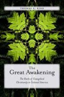 The great awakening : the roots of evangelical Christianity in colonial America /