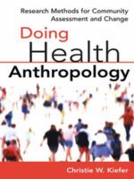 Doing health anthropology research methods for community assessment and change /