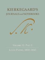 Kierkegaard's Journals and Notebooks : Volume 11: Part 1, Loose Papers, 1830-1843 /
