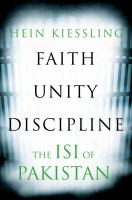 Faith, Unity, Discipline : The Inter-Service-Intelligence (ISI) of Pakistan.