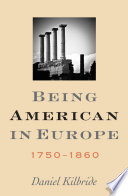 Being American in Europe, 1750-1860