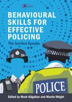 Behavioural Skills for Effective Policing : The Service Speaks.