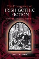 Emergence of Irish Gothic Fiction : History, Origins, Theories.