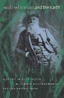 Walt Whitman and the earth a study in ecopoetics /