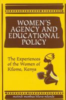 Women's agency and educational policy : the experiences of the women of Kilome, Kenya /