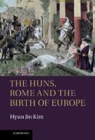 The Huns, Rome and the birth of Europe