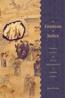 The emotions of justice gender, status, and legal performance in Chosŏn Korea /