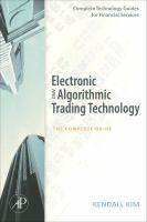 Electronic and algorithmic trading technology the complete guide /