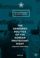 The Gendered Politics of the Korean Protestant Right Hegemonic Masculinity /