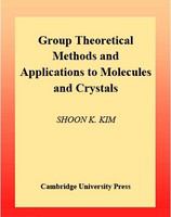 Group theoretical methods and applications to molecules and crystals