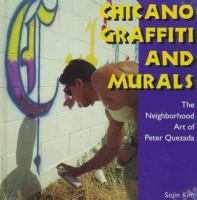 Chicano graffiti and murals : the neighborhood art of Peter Quezada /