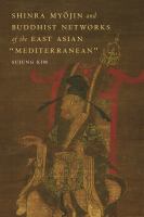 Shinra Myōjin and Buddhist networks of the east Asian "Mediterranean" /