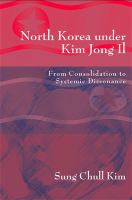 North Korea under Kim Jong Il : from consolidation to systemic dissonance /