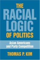 The racial logic of politics : Asian Americans and party competition /