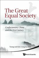 The great equal society Confucianism, China and the 21st century /
