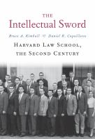 The intellectual sword : Harvard Law School, the second century /