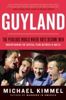 Guyland : the perilous world where boys become men /