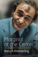 Marginal At The Center : the Life Story of a Public Sociologist.