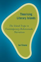 Theorising Literary Islands : The Island Trope in Contemporary Robinsonade Narratives.