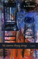 The universe playing strings : a novel /