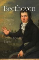 Beethoven : a political artist in revolutionary times /