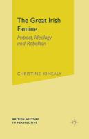 The great Irish famine : impact, ideology, and rebellion /