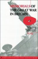 Memorials of the great war in Britain : the symbolism and politics of remembrance /