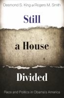 Still a house divided race and politics in Obama's America /