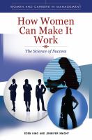 How Women Can Make It Work : The Science of Success.