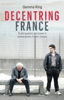 Decentring France multilingualism and power in contemporary French cinema /