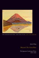 Beyond the great wave : the Japanese landscape print, 1727-1960 /