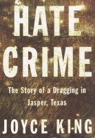 Hate crime : the story of a dragging in Jasper, Texas /