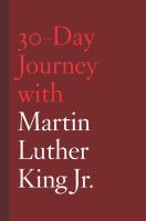 30-day journey with Martin Luther King Jr. /