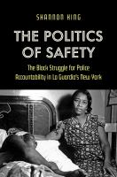The politics of safety : the Black struggle for police accountability in La Guardia's New York /