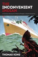 The inconvenient Indian a curious account of native people in North America /