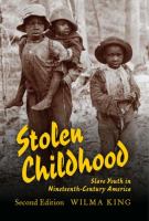 Stolen childhood : slave youth in nineteenth-century America /