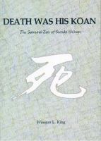 Death was his kōan : the samurai-Zen of Suzuki Shōsan /