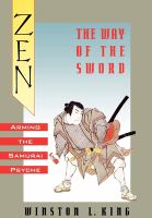 Zen and the way of the sword : arming the samurai psyche /