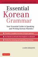 Essential Korean grammar a comprehensive reference for learners at every level /