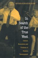 In search of the true West : culture, economics, and problems of Russian development /