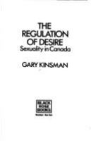 The regulation of desire : sexuality in Canada /