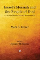 Israel's messiah and the people of God : a vision for Messianic Jewish covenant fidelity /