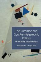 The common and counter-hegemonic politics : re-thinking social change /