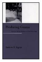 Producing Guanxi : sentiment, self, and subculture in a North China village /