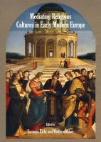 Mediating Religious Cultures in Early Modern Europe.