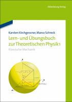 Lern- und Übungsbuch Zur Theoretischen Physik 1 : Klassische Mechanik.