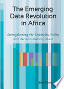 The emerging data revolution in Africa strengthening the statistics, policy and decision-making chain /