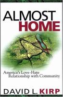 Almost home : America's love-hate relationship with community /